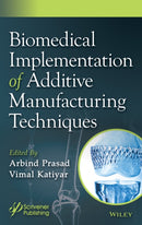 Biomedical Implementation of Additive Manufacturing Techniques-9781394333370