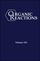 Organic Reactions, Volume 118-9781394334391
