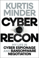 Cyber Recon : My Life in Cyber Espionage and Ransomware Negotiation-9781394334612