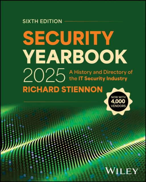 Security Yearbook 2025: A History and Directory of  the IT Security Industry