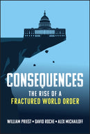 Consequences : The Rise of a Fractured World Order-9781394339372