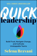 Quick Leadership: Build Trust, Navigate Change, an d Cultivate Unstoppable Teams