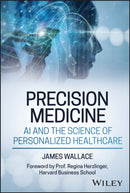 Precision Medicine, AI and the Science of Personalized Healthcare-9781394341580