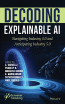 Decoding Explainable AI: Navigating Industry 4.0 a nd Anticipating Industry 5.0