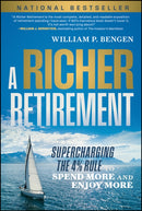 A Richer Retirement : Supercharging the 4% Rule to Spend More and Enjoy More-9781394343171