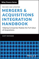 Mergers & Acquisitions Integration Handbook : Helping Companies Realize the Full Value of Acquisitions, Revised and Updated-9781394343201