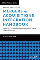 Mergers & Acquisitions Integration Handbook: Helpi ng Companies Realize the Full Value of Acquisition s, Revised and Updated