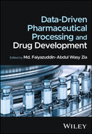 Data–Driven Pharmaceutical Processing and Drug Dev elopment