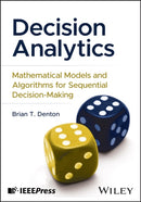 Decision Analytics: Mathematical Models and Algori thms for Sequential Decision–Making