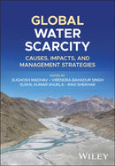 Global Water Scarcity : Causes, Impacts, and Management Strategies-9781394345823