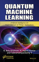 Quantum Machine Learning : Artificial Intelligence for Smart Internet of Things Applications-9781394347049