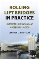 Rolling Lift Bridges in Practice : Historical Foundations and Modern Application-9781394347469
