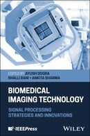 Biomedical Imaging Technology : Signal Processing Strategies and Innovations-9781394348053
