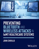 Preventing Bluetooth and Wireless Attacks in IoMT Healthcare Systems-9781394349418