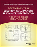 Developments in Electron Paramagnetic Resonance Sp ectroscopy: Theory, Techniques, and Applications