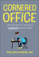 Cornered Office: Why We Need To Talk About Leaders hip Mental Health