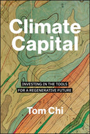 Climate Capital: Investing in the Tools for a Rege nerative Future