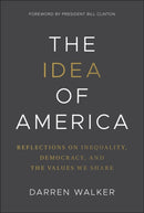 The Idea of America: Reflections on Inequality, De mocracy and the Values We Share