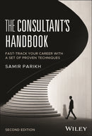 The Consultant's Handbook : Fast-Track Your Career with a Set of Proven Techniques-9781394354245