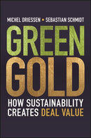 Green Gold : How Sustainability Creates Deal Value-9781394354443