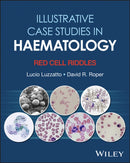 Illustrative Case Studies in Haematology : Red Cell Riddles-9781394354573