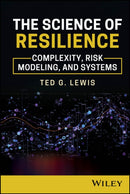 The Science of Resilience : Complexity, Risk Modeling, and Systems-9781394354924
