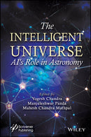 The Intelligent Universe : AI's Role in Astronomy-9781394355488