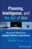 Planning, Intelligence, and the Art of War : Research Methods to Support Military Operations-9781394356850