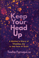 Keep Your Head Up : A Mother's Story of Chasing Joy in the Face of Grief-9781394358762