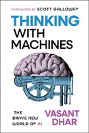 Thinking With Machines : The Brave New World of AI-9781394359059