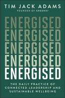 Energised : The Daily Practice of Connected Leadership and Sustainable Wellbeing-9781394360079
