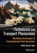 Turbulence and Transport Phenomena : Modeling Techniques in Computational Fluid Dynamics-9781394361236