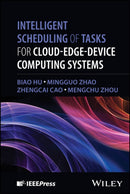 Intelligent Scheduling of Tasks for Cloud-Edge-Device Computing Systems-9781394361625