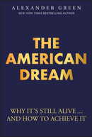 The American Dream: Why It's Still Alive... and Ho w to Achieve It