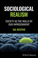 Sociological Realism: Society as the Walls of Our Imprisonment