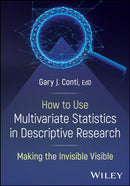 Descriptive Statistics: Using Multivariate Approac hes to Make the Invisible Visible