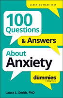 100 Questions & Answers About Anxiety For Dummies-9781394368785