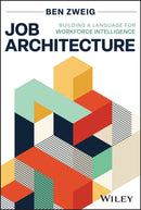 Job Architecture: Building a Language for Workforc e Intelligence