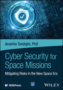 Cybersecurity for Space Missions : Mitigating Risks in the New Space Era-9781394370276