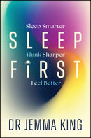 Sleep First : Feel Better, Think Sharper, Sleep Smarter-9781394370443