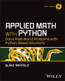 Applied Math with Python : Solve Real-World Problems with Python-Based Solutions-9781394370757