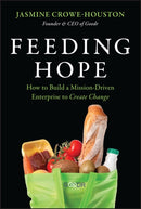 Feeding Hope: Turning Big Ideas into Real–World Ch ange