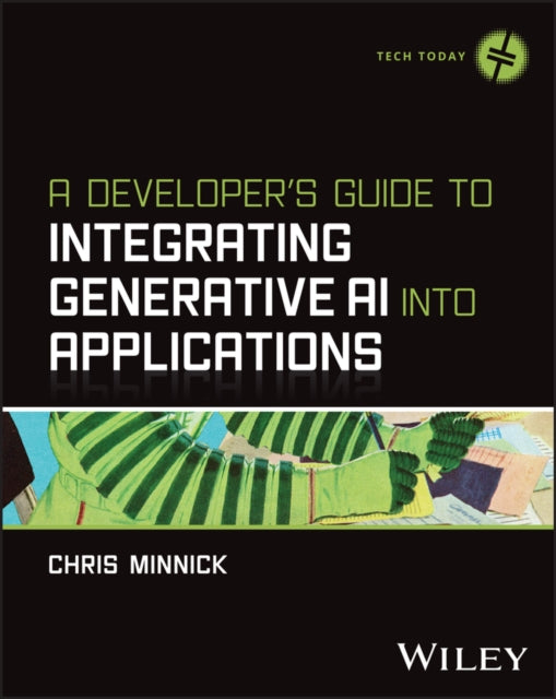 A Developer's Guide to Integrating Generative AI Into Applications-9781394373130