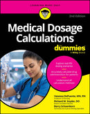 Medical Dosage Calculations For Dummies, 2nd Editi on