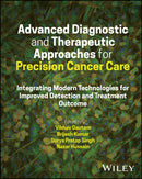 Advanced Diagnostic and Therapeutic Approaches for  Precision Cancer Care: Integrating Modern Technol ogies for Improved Detection and Treatment Outcome