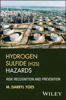 Hydrogen Sulfide (H2S) Hazards : Risk Recognition and Prevention-9781394376520