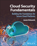 Cloud Security Fundamentals : Building the Foundations for Secure Cloud Platforms-9781394377732