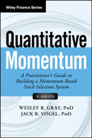 Quantitative Momentum: A Practitioner's Guide to B uilding a Momentum–Based Stock Selection System