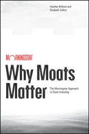 Why Moats Matter : The Morningstar Approach to Stock Investing-9781394377985