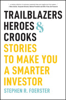 Trailblazers, Heroes, & Crooks : Stories to Make You a Smarter Investor-9781394378036